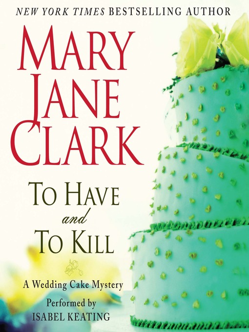 Title details for To Have and to Kill by Mary Jane Clark - Available